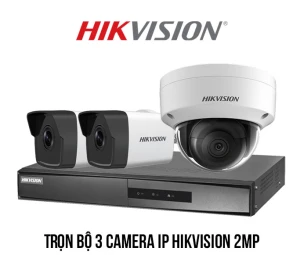 Trọn bộ 3 Camera IP Hikvision 2MP giá rẻ 2025